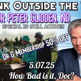 5.7.25 How Bad is it Doc? With Dr Peter Glidden