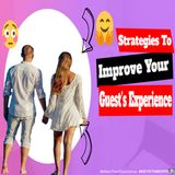 Strategies to Improve Your Guest’s Experience | Ep. #247