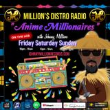 Million's Distro Radio: Ep.14 #AnimeMillionaires -With Johnny Million