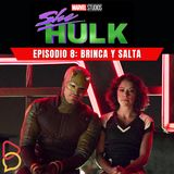 She-Hulk (y Daredevil) - Episodio 8: Brinca y Salta