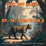 Ep. 76: India's Big 3 (Feat. Mathen "Rajeev" Mathew)