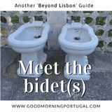 Experience Portugal: Meet the Bidet(s)!