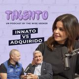 #5 TALENTO | Innato VS Adquirido