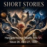 Harper's Young People Vol 01 Issue 26 April 27 1880 - Various