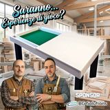 Ep 18 - Saranno...Esperienze di gioco? Tavoli da gioco Bg Solutions
