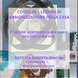 3° Lezione di Armonizzazione della casa con la Dot.ssa Roberta Bencini