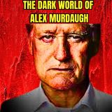 The Dark World of Alex Murdaugh - True Crime Documentary