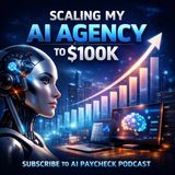 Scaling My AI Agency to $100K