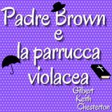 Padre Brown e La parrucca violacea - Gilbert Keith Chesterton