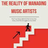 Built From the Bottom: The Reality of Managing Music Artists