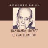 Juan Ramón Jimenez 'El viaje definitivo'