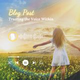 Blog Post: Trusting the Voice Within
