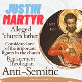 Episode 298 - Justin Martry: Church Father, Heathe, Heretic, Anti-Semetic and father of theology in the church!