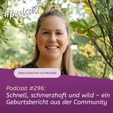 Schnell, schmerzhaft und wild – ein Geburtsbericht aus der Community