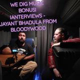 We Dig Music Bonus episode! Ianterviews - Jayant Bhadula from Bloodywood
