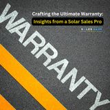 Day 14: Crafting the Ultimate Warranty - Insights from a Solar Sales Pro