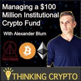 Alexander Blum Interview - Two Prime Institutional Crypto Investment Firm with $100 AUM