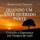 Quando um Ente Querido Parte | Consolo e Esperança em Tempos de Luto