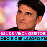 Sal Da Vinci, Genitori: Chi Sono E Che Lavoro Fanno!