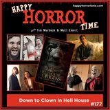 Ep 177: Down to Clown in Hell House