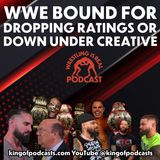 WWE Bound For Dropping Ratings or Down Under Creative