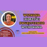 🌍 / 🇵🇱 Dwujęzyczność : Trudności i korzyści dwujęzycznego wychowania - Anna Jachim dla Minnesota Polish Medical Society