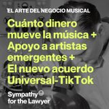 Cuánto dinero mueve la música + Apoyo a artistas emergentes + El nuevo acuerdo Universal-TikTok