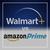122. Walmart Plus vs. Amazon Prime | Grocery Subscription Services