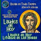 LAUDES DE HOY LUNES 7 DE SEPTIEMBRE 2026. CAMINO NEOCATECUMENAL. LITURGIA DE LAS HORAS.
