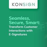 Why E-Signatures are the Secret Sauce to a Better Customer Experience?