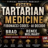 Tartarian Medicine • Fibonacci Codes • AI Decodes - Brad & Renee Molinary - Typical Skeptic #2654