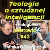 #43 Teologia o sztucznej inteligencji (Słomka & Strzelczyk)