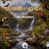 NUESTRO OXÍGENO La Sierra nevada, lo que esta en juego