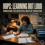 Oops: Learning Out Loud - The Robot in the Room (Can AI Actually Replace Miss Olivia?)