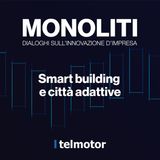 Smart building e città adattive con Roberto Piazzalunga e Giacomo Angeloni