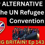 Our Alternative Asylum and Refugee Policy Ep 143. 18 June 2025