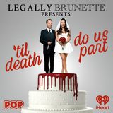 Legally Brunette Presents: ‘Til Death Do Us Part - The Family Feud Killer