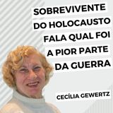 sobrevivente do Holocausto fala qual foi a pior parte da guerra | Cecília Gewertz