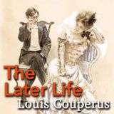 The Later Life by Louis Couperus | Full Audiobook | Audiobook Time
