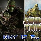 Why Swamp Thing is DC’s Most Beautifully Tragic Character