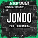 3X22 BARRAS URBANAS con Jondo (Pino y Juan Medina) Episodio 60