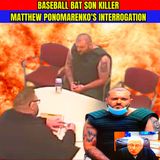 Killed Autistic Son With A Baseball Bat K - Matthew Ponomarenko