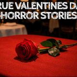 5 True Valentines Day Horror Stories