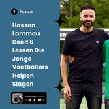 Hassan Lammou Deelt 6 Lessen Die Jonge Voetballers Helpen Slagen