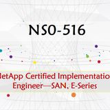 Download Free 2021 NetApp NS0-516 Questions and Answers