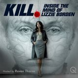 Kill - Inside the Mind of Lizzie Borden - Living with Murder - The Psychology of Aftermath