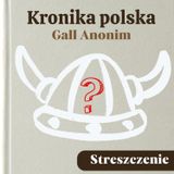 Kronika Polska. Gall Anonim. Streszczenie, bohaterowie, problematyka