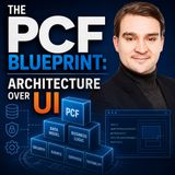 The PCF Blueprint: Architecture Over UI