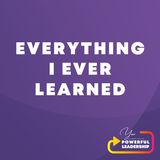 Episode 4: Everything I Ever Learned