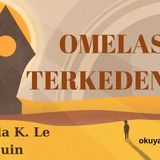Omelas'ı Terkedenler - Ursula K. Le Guin (Sesli Kısa Hikâye)